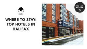 The Insider’s Guide to Halifax Hotels for a Wickedly Wonderful Weekend!