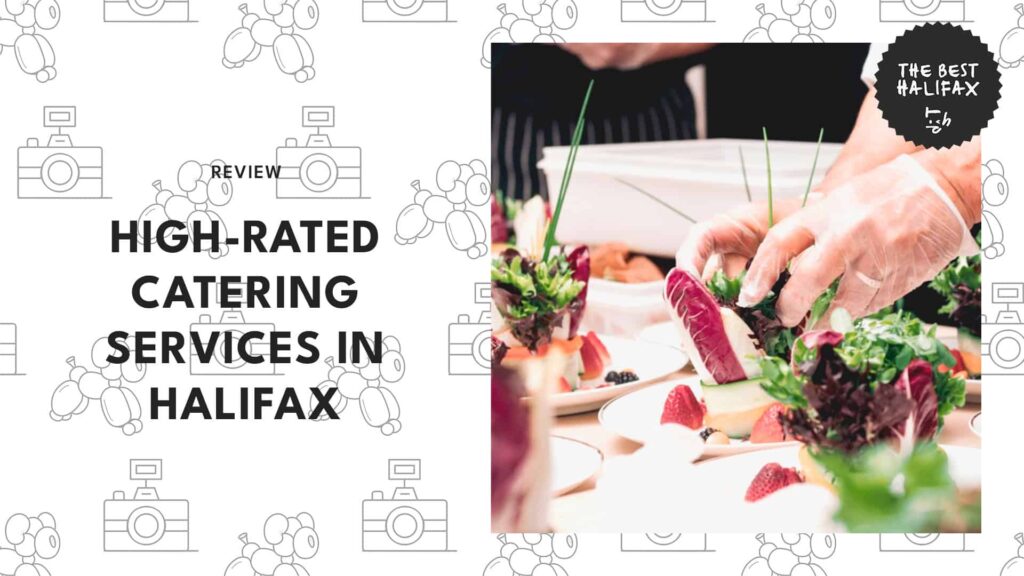 Top Catering Services in Halifax That Will Make You Drool
