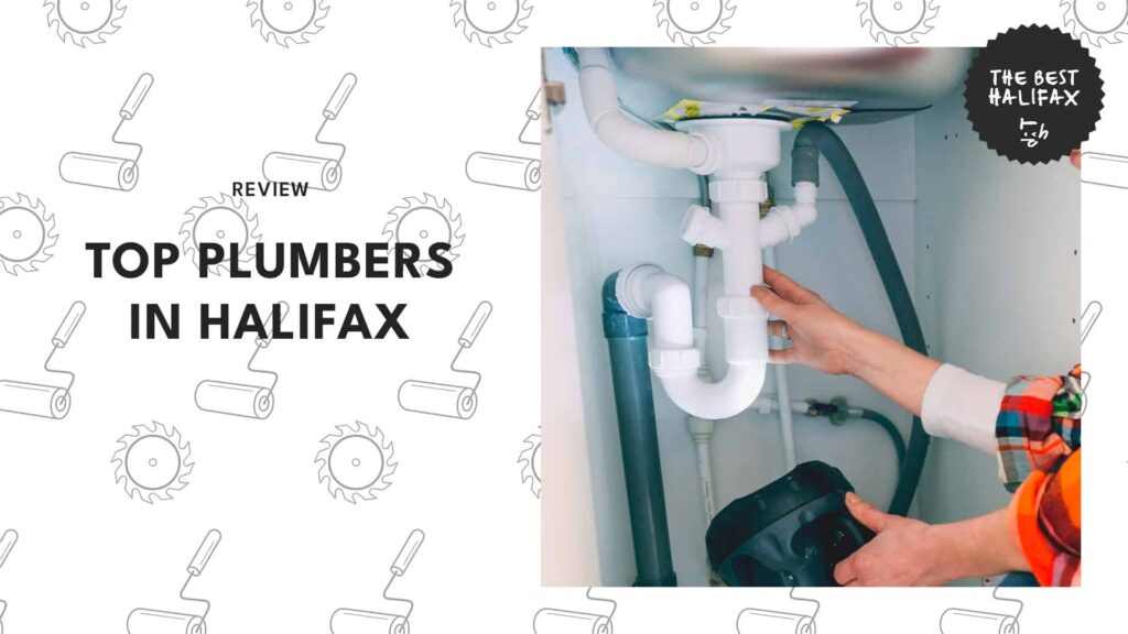 The 6 Best Plumbers in Halifax That Can Solve Your Piping Problems