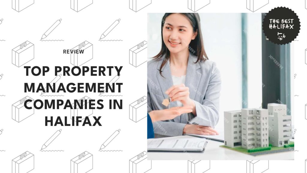 7 Best Companies Offering Property Management in Halifax That Make Real Estate Investing Easy
