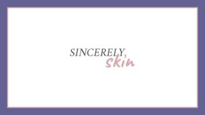 sincerely-skin-skincare-laser-boutique
