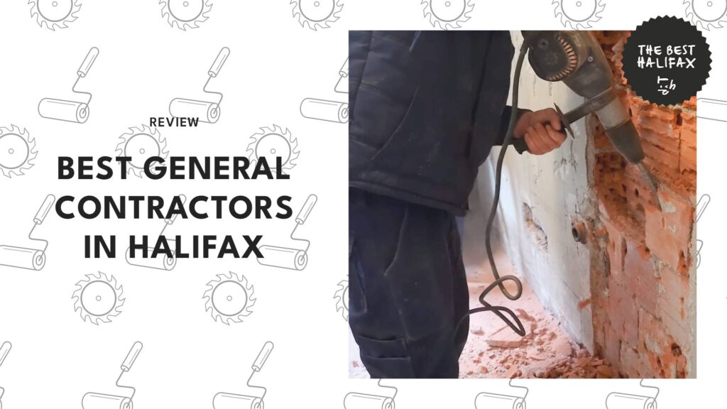 8 Best General Contractors in Halifax for Your Next Dream Home Project