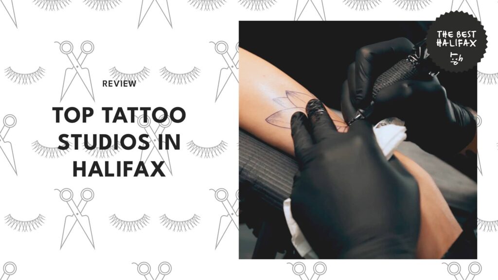 11 Best Studios to Get a Tattoo in Halifax with Amazing Artists and Top-Notch Quality