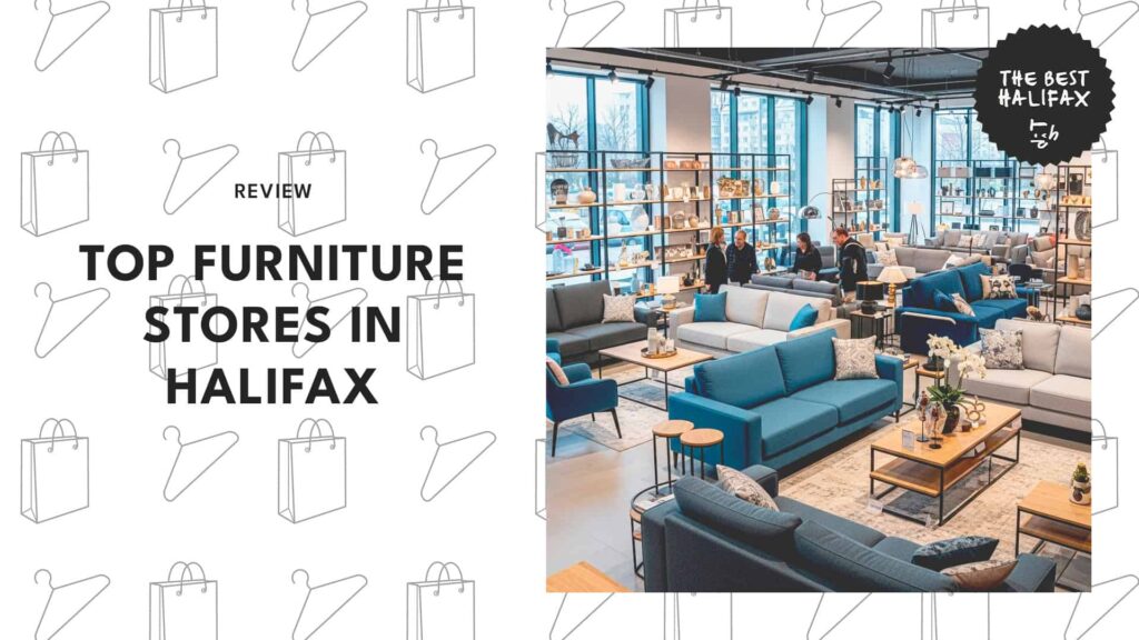 5 Best Furniture Stores in Halifax That Nail Comfort, Character, and Clever Buys