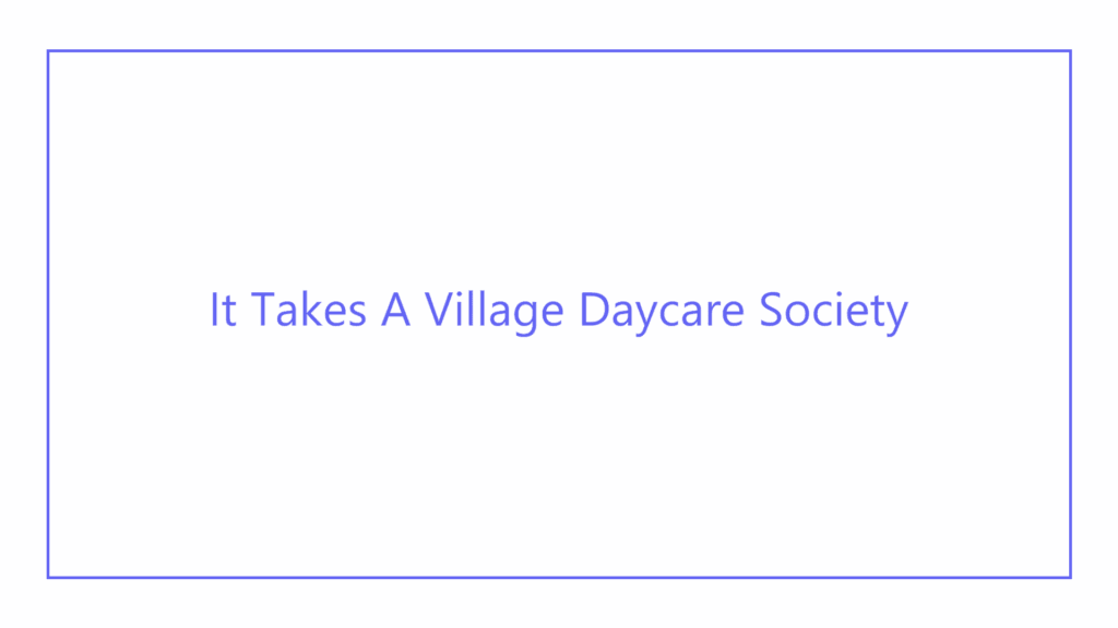 it-takes-a-village-daycare-society
