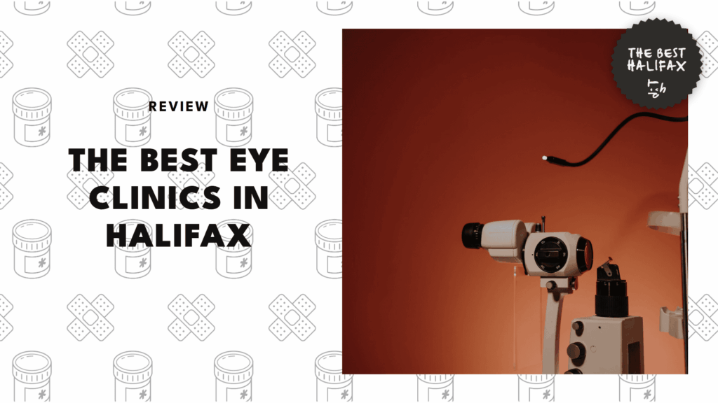 5 Best Eye Clinics in Halifax for Long-Term Vision Health