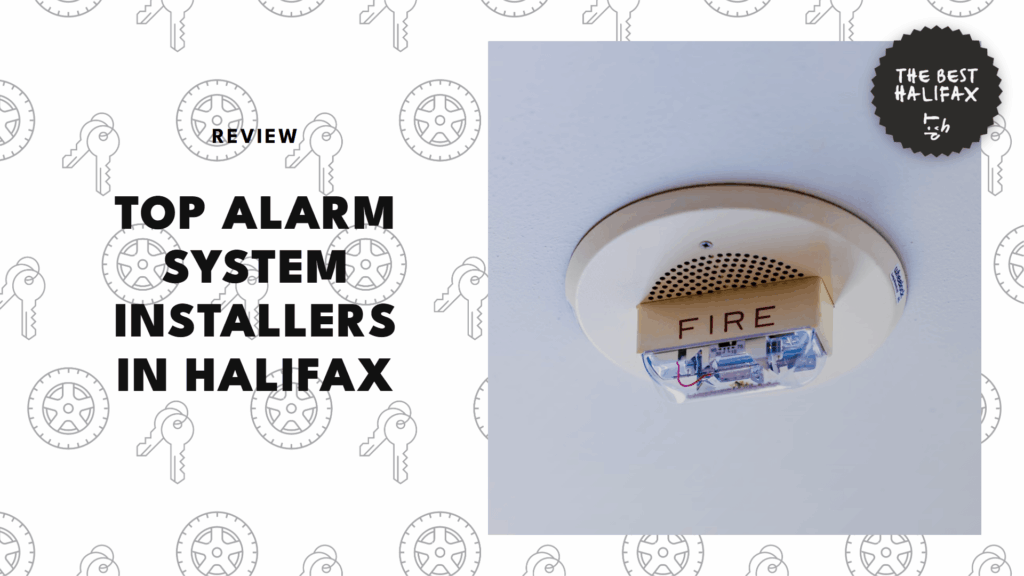 The 5 Best Alarm System Services in Halifax to Safeguard Your Property, Day and Night