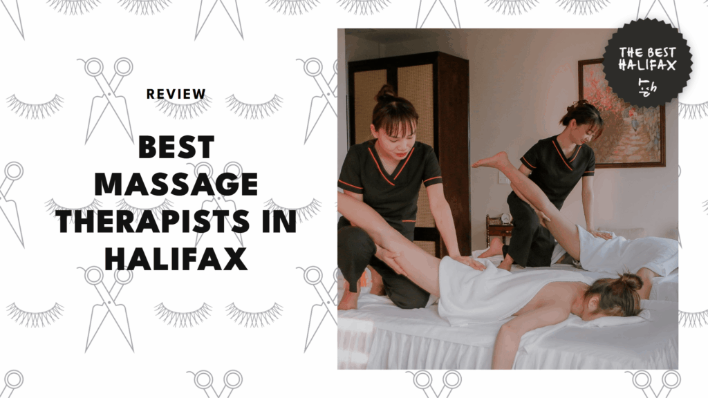 Say goodbye to backaches with the 5 best massage therapists in Halifax