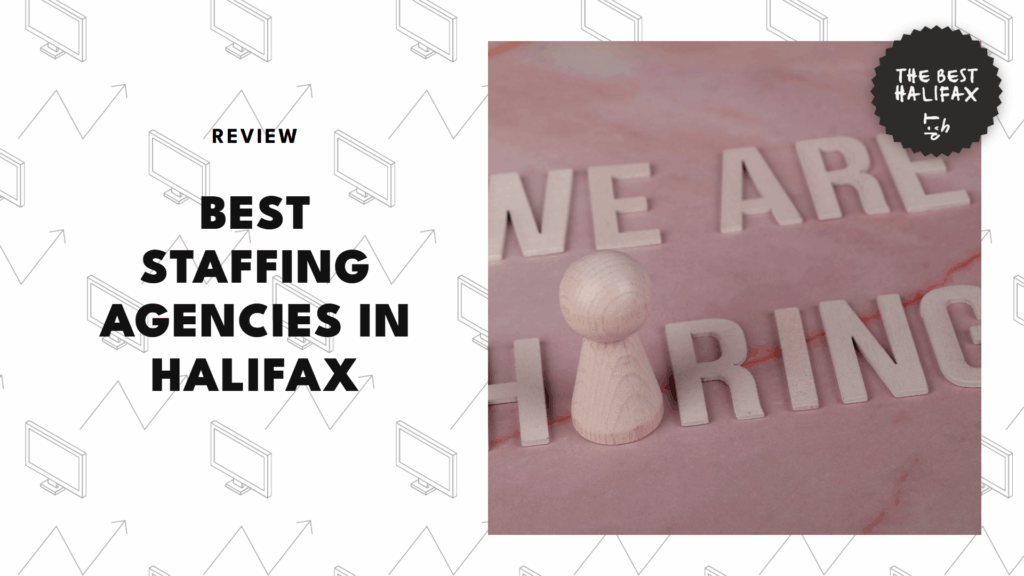 Looking for the best staffing agency in Halifax? Here are 5 local picks.